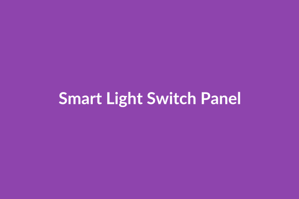 Smart Light Switch Panel